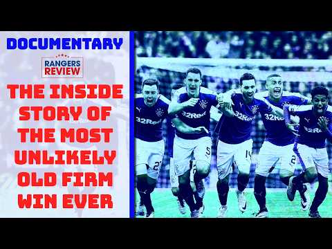 Documentary: The Inside story of Rangers’ most unlikely Old Firm win