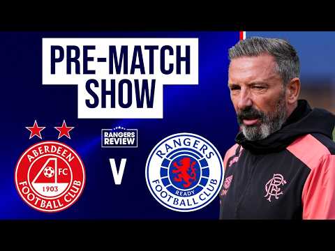 Pre-Match LIVE: Aberdeen v Rangers
