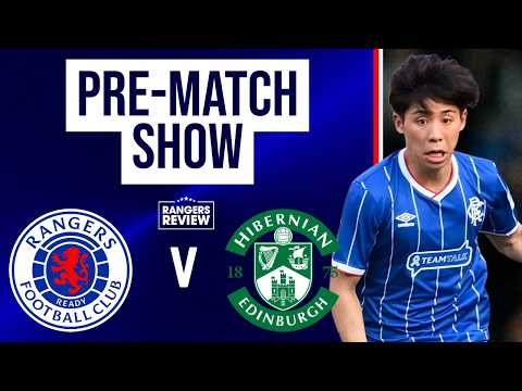 Pre-Match LIVE: Rangers v Hibernian