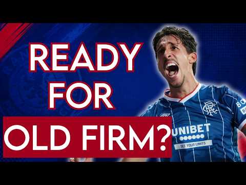 Are Rangers Ready For Old Firm?