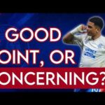 More Frustration – But Was It A Good Point Or Concerning Fro Rangers?